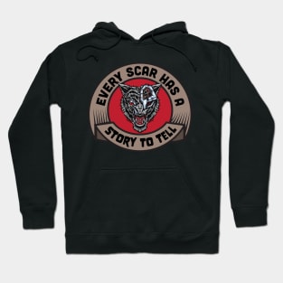 Every scar has a story to tell Hoodie